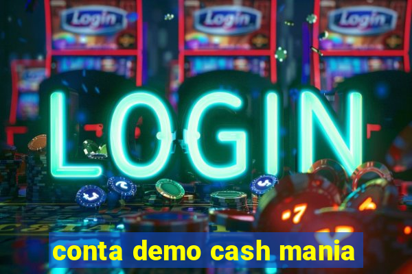 conta demo cash mania